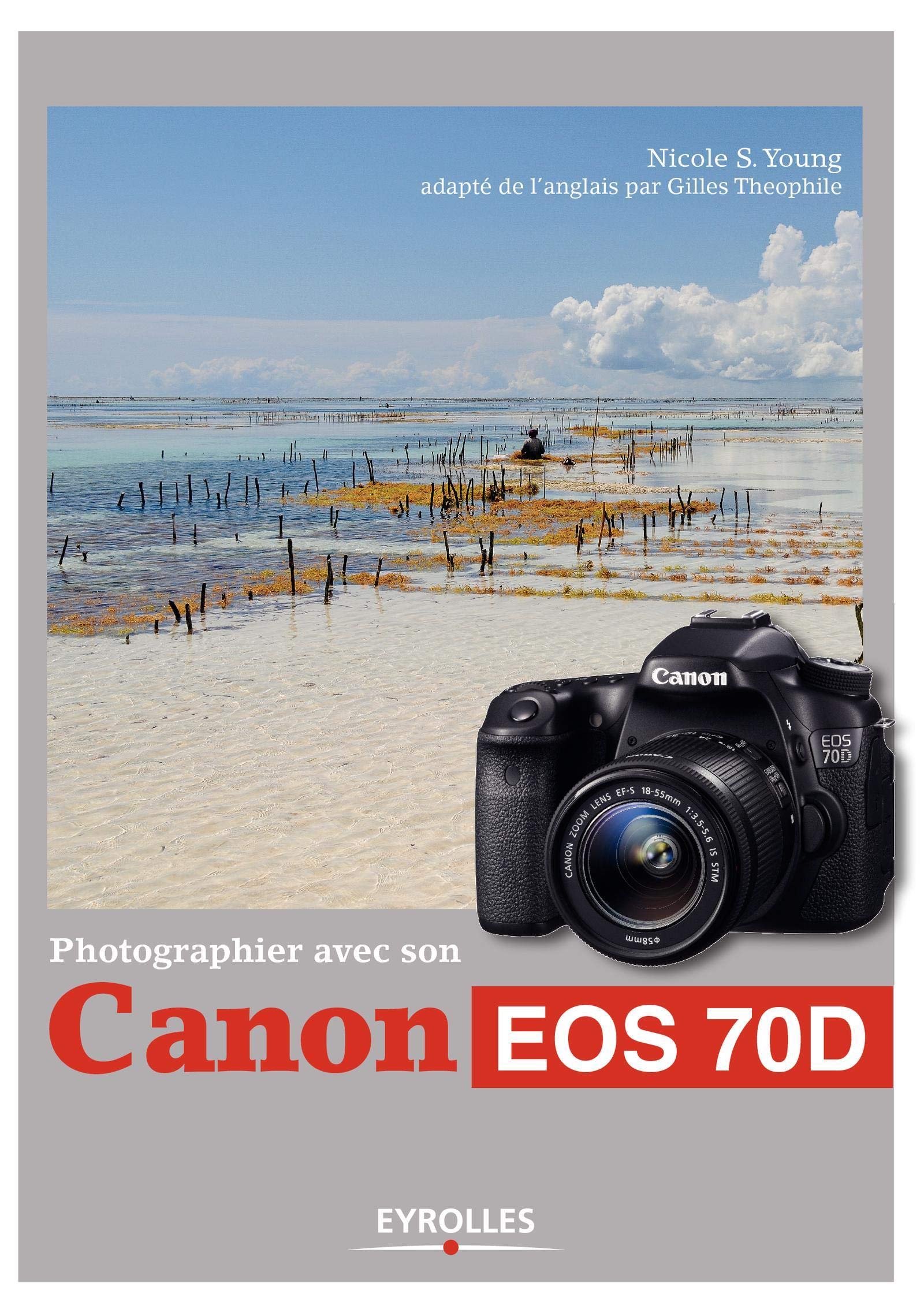 Amazon Fr Photographier Avec Son Canon Eos 70d Nicole S Young Livres