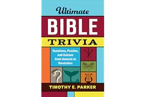 Ultimate Bible Trivia: Questions, Puzzles, and Quizzes from Genesis to Revelation