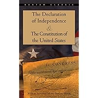 The Declaration of Independence and The Constitution of the United States (Bantam Classic)