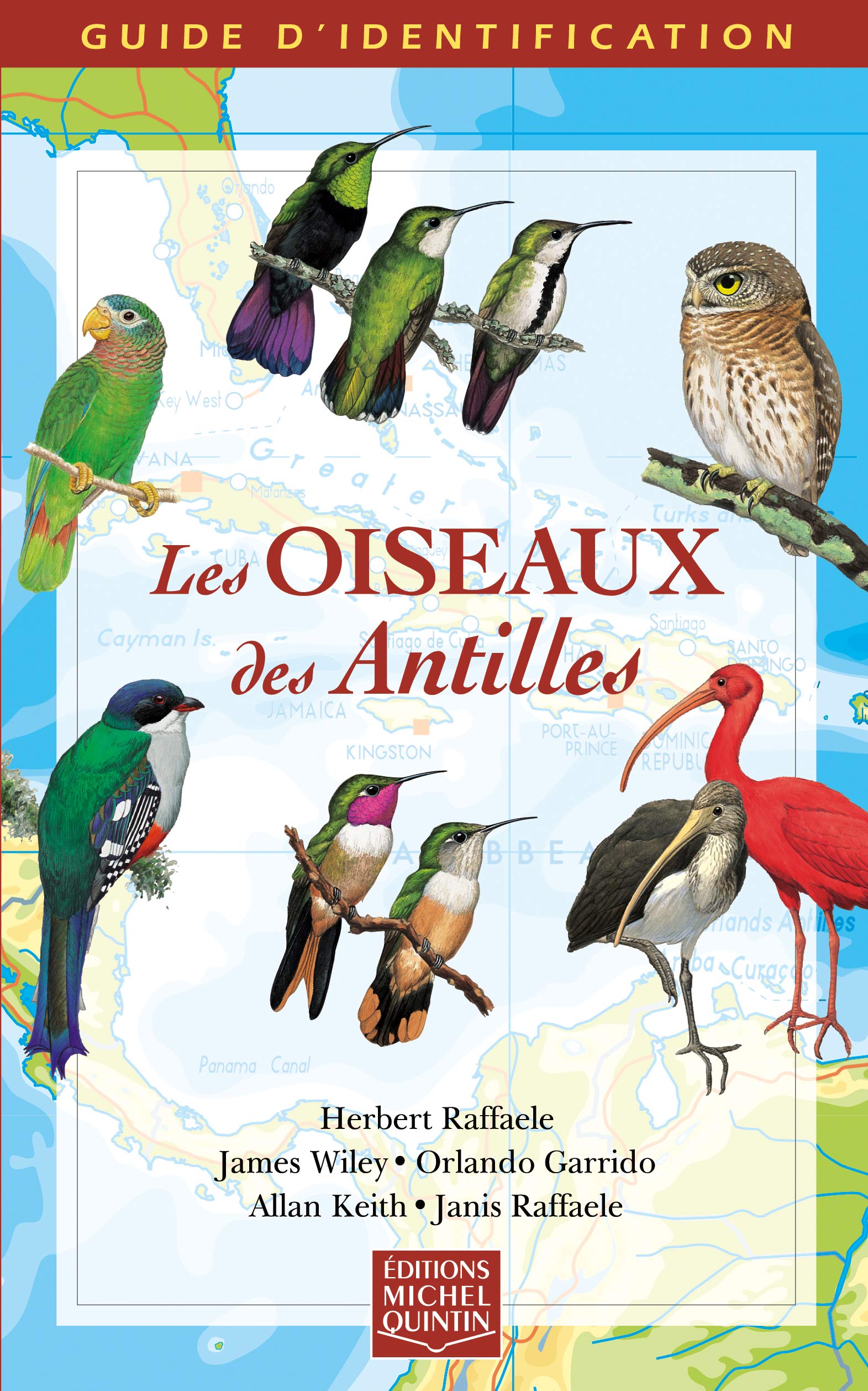 Les Oiseaux Des Antilles Guide D Identification French Edition Raffaele Herbert Wiley James Garrido Orlando Keith Allan Raffaele Janis Pedersen Tracy Williams Kristin Blain Philippe Amazon Com Books