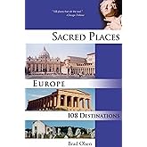 Sacred Places Europe: 108 Destinations (1) (Sacred Places: 108 Destinations series)