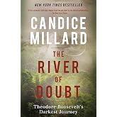 The River of Doubt: Theodore Roosevelt's Darkest Journey
