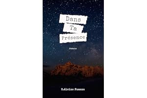 DANS TA PRESENCE (Livre Kindle): Livre de Poésie Chrétienne, Recueil de plusieurs Poèmes Ebook en Français (French Edition)