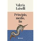 Principio, medio, fin (Spanish Edition)