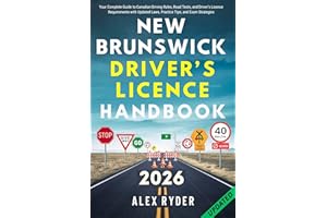 New Brunswick Driver’s Licence Handbook: Your Complete Guide to Canadian Driving Rules, Road Tests, and Driver’s Licence Requ