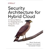 Security Architecture for Hybrid Cloud: A Practical Method for Designing Security Using Zero Trust Principles