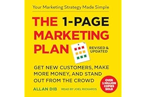 The 1-Page Marketing Plan: Get New Customers, Make More Money, And Stand out From The Crowd