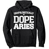 Unapologetically Dope Aries Funny Zodiac Sign Graphic Pullover Hoodie