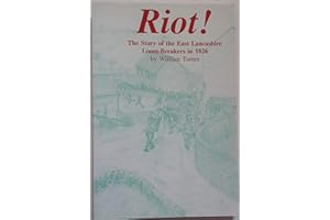 Riot!: Story of the East Lancashire Loom Breakers in 1826