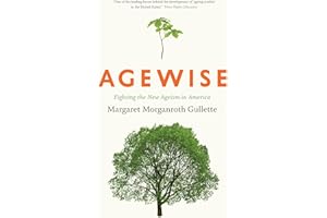 Agewise: Fighting the New Ageism in America