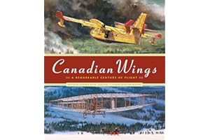 Canadian Wings: A Remarkable Century of Flight