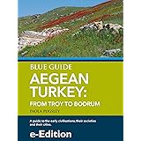 Blue Guide Aegean Turkey: From Troy to Bodrum: Updated chapter from Blue Guide Turkey