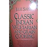 Classic Indian Vegetarian and Grain Cooking