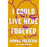I Could Live Here Forever: A Novel