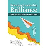 Releasing Leadership Brilliance: Breaking Sound Barriers in Education