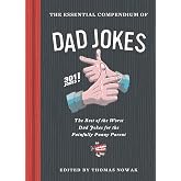 The Essential Compendium of Dad Jokes: The Best of the Worst Dad Jokes for the Painfully Punny Parent301 Jokes!
