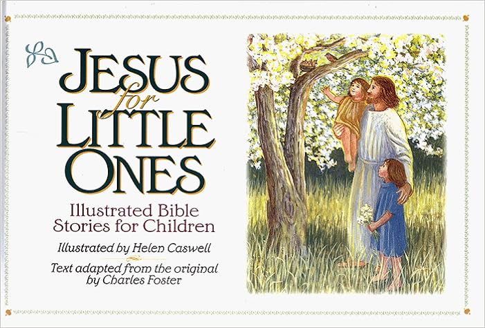 Jesus For Little Ones Illustrated Bible Stories For - 