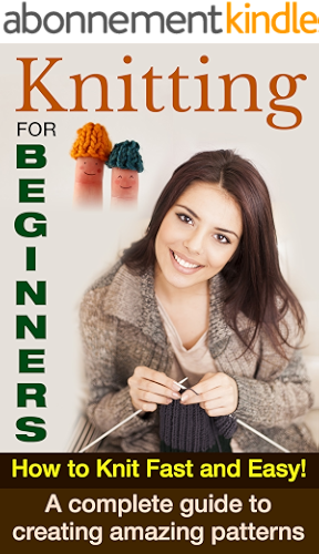 Download Knitting For Beginners: How To Knit Fast And Easy! A Complete Guide To Creating Amazing Patterns (Knitting For Beginners, How To Knit, Knitting Patterns Book 1) (English Edition) PDF