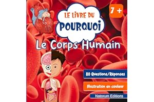 Le Livre du Pourquoi - Le Corps Humain: 80 questions-réponses avec illustration en couleur - 41 pages - Pour enfants à partir