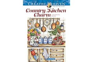 Creative Haven Country Kitchen Charm Coloring Book (Adult Coloring Books: In The Country)