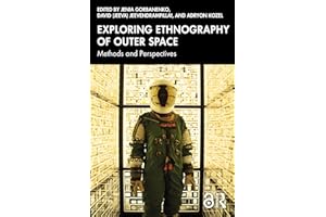 Exploring Ethnography of Outer Space: Methods and Perspectives (Anthropology of Now)