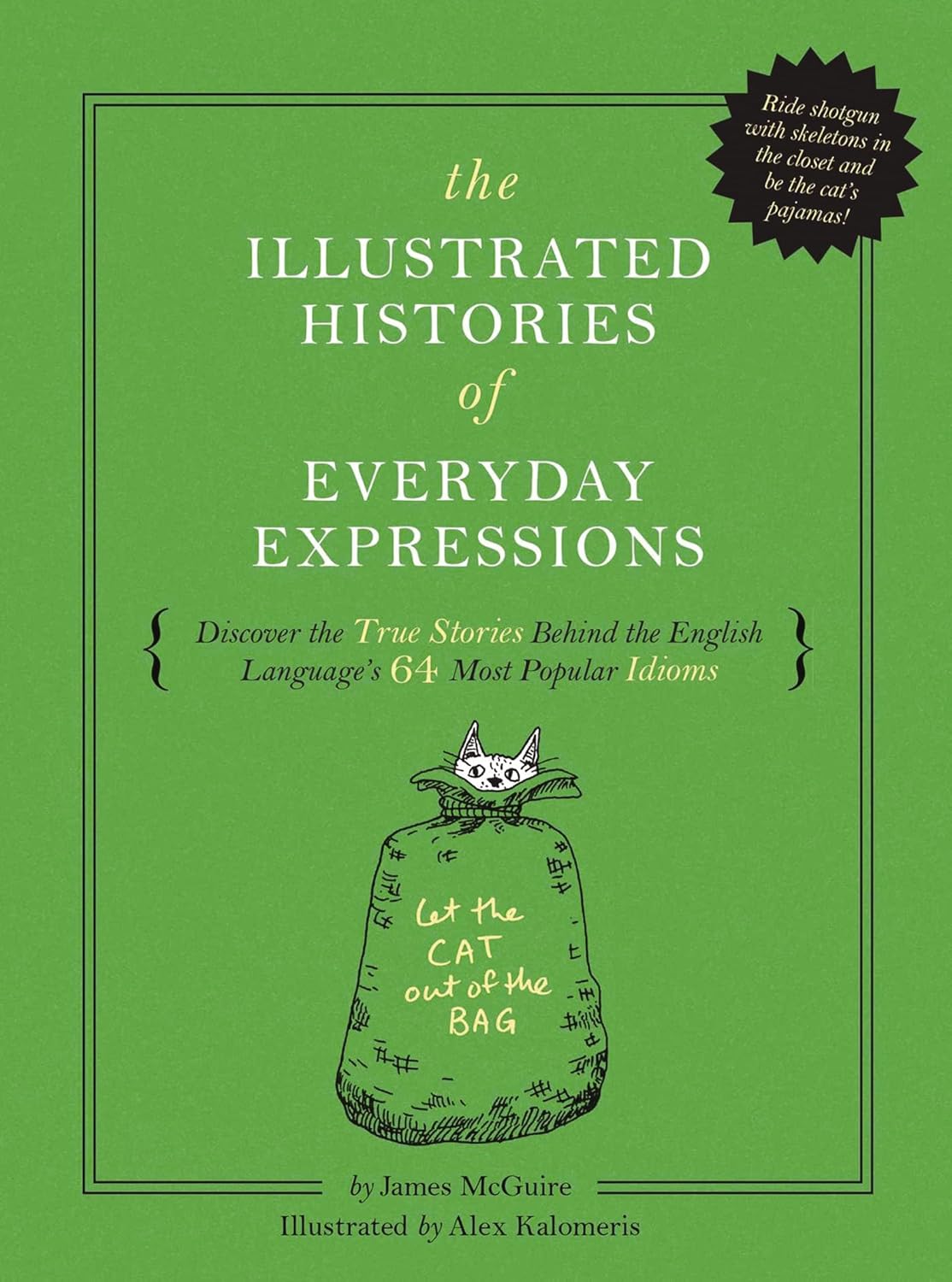 Quotations - The Illustrated Histories of Everyday Expressions (Discover the True Stories Behind the English Language's 64 Most Popular Idioms (Etymology Book, History of Words, Language Reference Book, English Grammar and Idioms, Gift for Readers)
