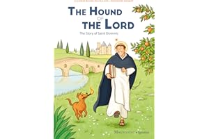 The Hound of the Lord: The Story of Saint Dominic