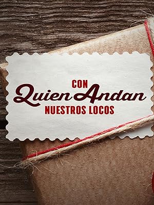 Amazon Com Con Quien Andan Nuestros Locos Pedro Panchode Aguillon Cordova Rosa Carmina Benito Alazraki