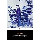 Six Records of a Floating Life (Penguin Classics)