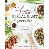 Keto Restaurant Favorites: More than 175 Tasty Classic Recipes Made Fast, Fresh, and Healthy