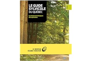 Le guide sylvicole du Québec - Tome I: Les fondements biologiques de la sylviculture (French Edition)