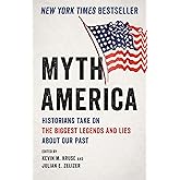 Myth America: Historians Take On the Biggest Legends and Lies About Our Past