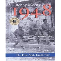 1948: A History of the First Arab-Israeli War: Morris, Benny ...