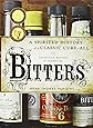 Bitters: A Spirited History of a Classic Cure-All, with Cocktails, Recipes, and Formulas