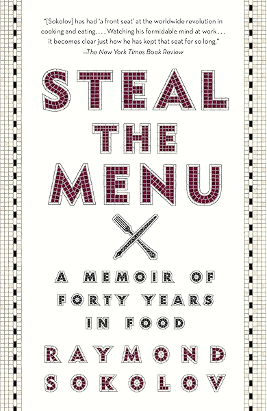 Amazon Com Steal The Menu A Memoir Of Forty Years In Food Ebook