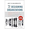 Designing Organizations: Strategy, Structure, and Process at the Business Unit and Enterprise Levels