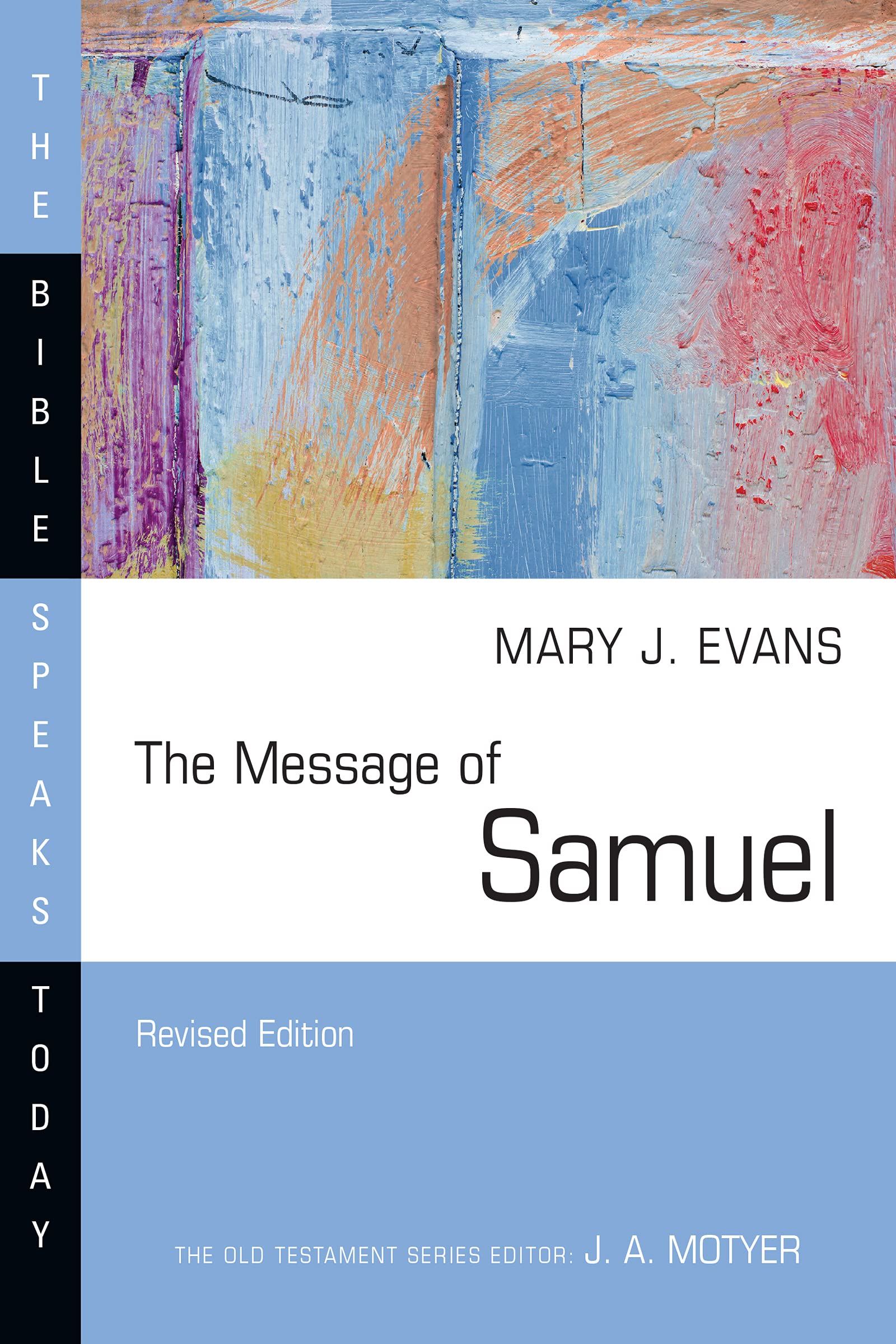 The Message of Samuel: Personalities, Potential, Politics and Power (The Bible Speaks Today Series)