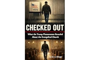 Checked Out: What the Trump Phenomenon Revealed About the Evangelical Church