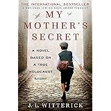 My Mother's Secret: A Novel Based on a True Holocaust Story
