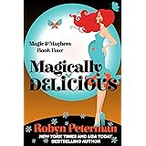 Magically Delicious: Magic and Mayhem Book Four