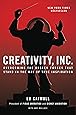Creativity, Inc.: Overcoming the Unseen Forces That Stand in the Way of True Inspiration