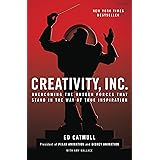 Creativity, Inc.: Overcoming the Unseen Forces That Stand in the Way of True Inspiration