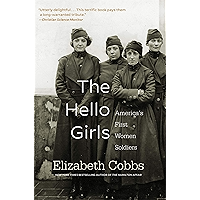 The Hello Girls: America's First Women Soldiers book cover