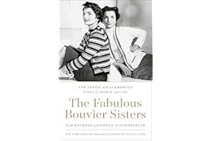 The Fabulous Bouvier Sisters: The Tragic and Glamorous Lives of Jackie and Lee