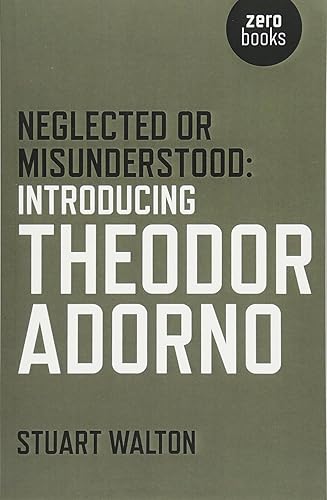 Download Neglected or Misunderstood: Introducing Theodor Adorno PDF