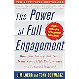 The Power of Full Engagement: Managing Energy, Not Time, is the Key to High Performance and Personal Renewal