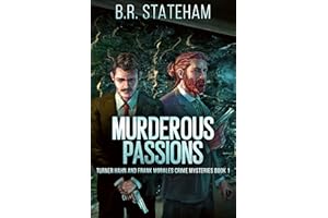 Murderous Passions (Turner Hahn And Frank Morales Crime Mysteries Book 1)