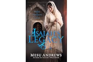 Isaiah's Legacy: A Novel of Prophets and Kings