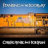 Standing in the Doorway: Chrissie Hynde Sings Bob Dylan [CD]