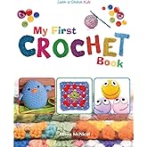 My First Crochet Book: Learn To Crochet: Kids